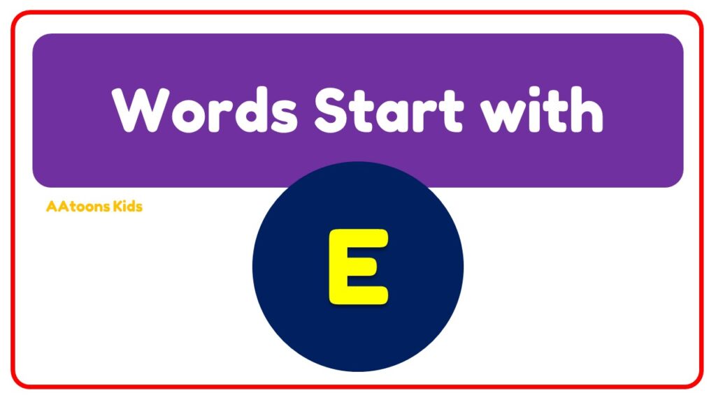 Words Start with E